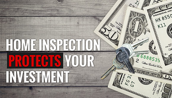 A home inspection protects your investment.